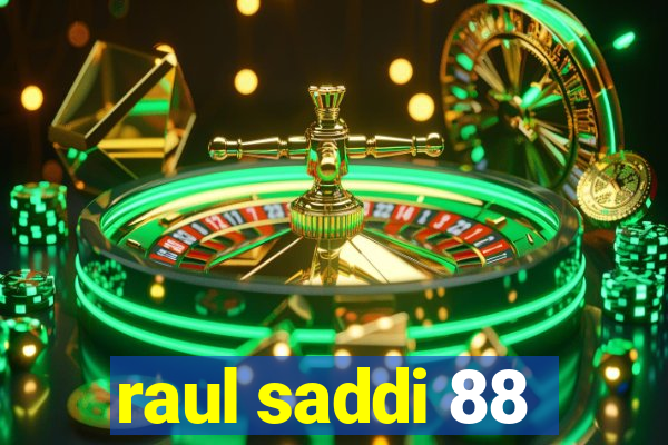 raul saddi 88