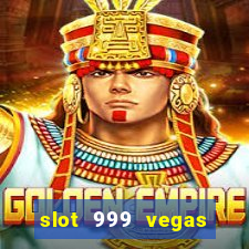 slot 999 vegas game 2