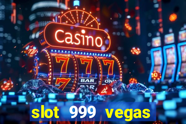 slot 999 vegas game 2