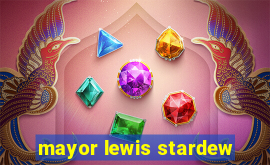 mayor lewis stardew