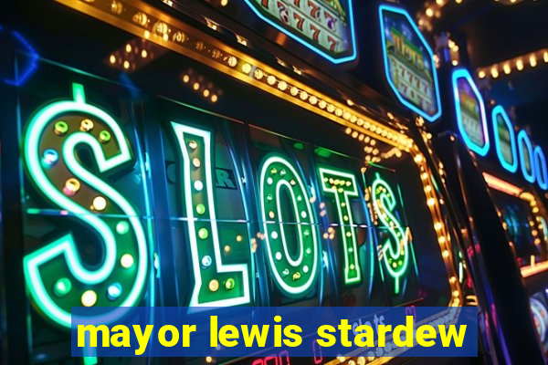 mayor lewis stardew