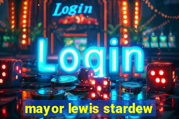 mayor lewis stardew