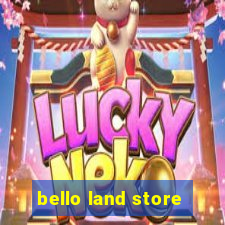 bello land store