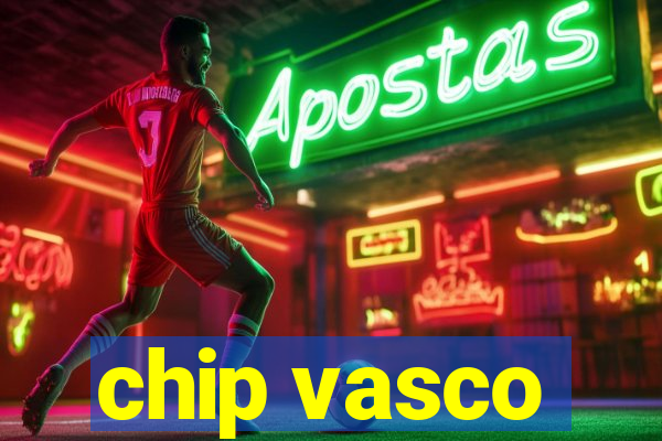 chip vasco