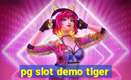 pg slot demo tiger