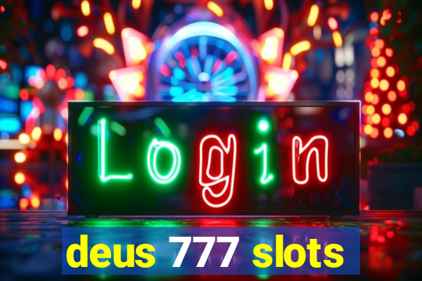 deus 777 slots