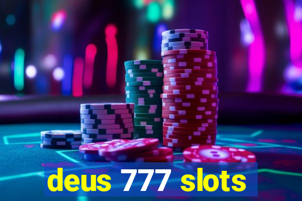 deus 777 slots