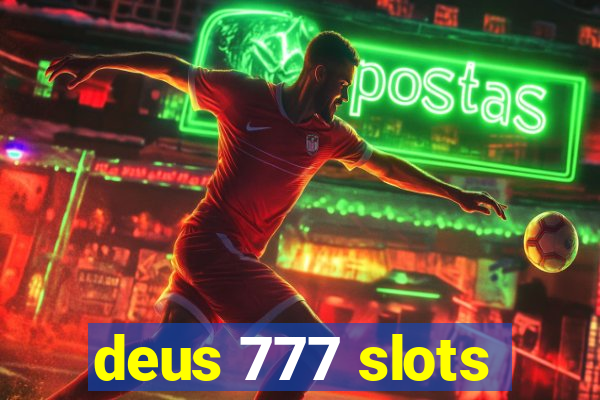 deus 777 slots