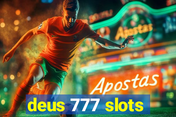 deus 777 slots