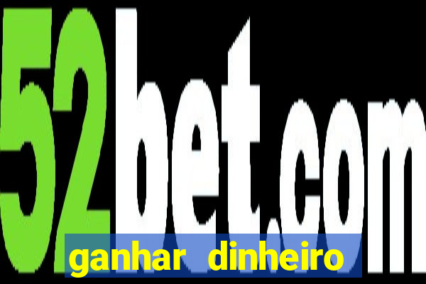 ganhar dinheiro casino online