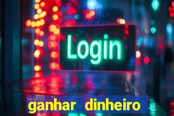 ganhar dinheiro casino online