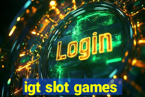 igt slot games