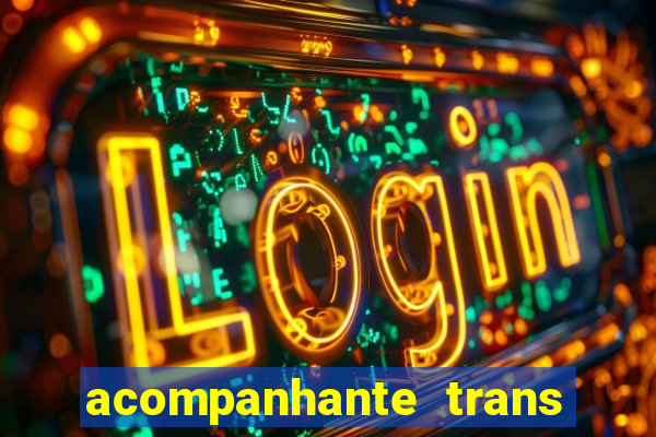 acompanhante trans em santos