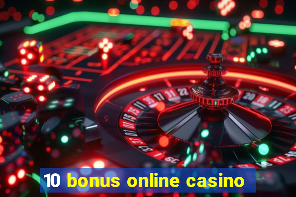 10 bonus online casino