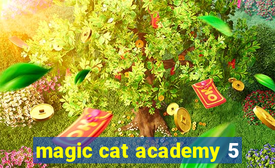 magic cat academy 5