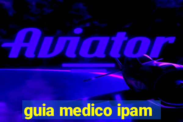 guia medico ipam