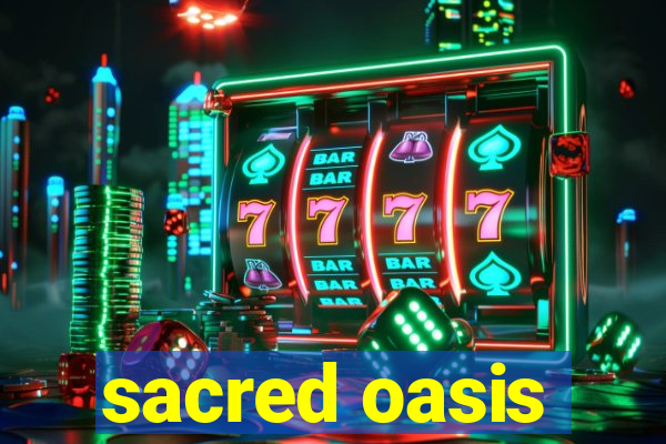 sacred oasis