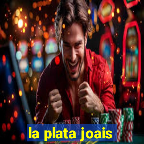 la plata joais