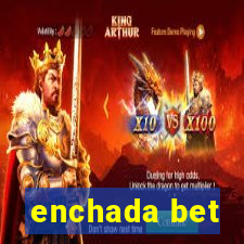 enchada bet