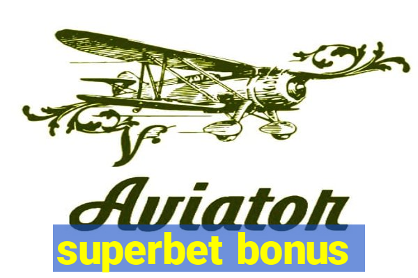 superbet bonus