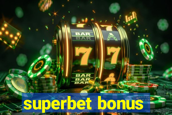 superbet bonus