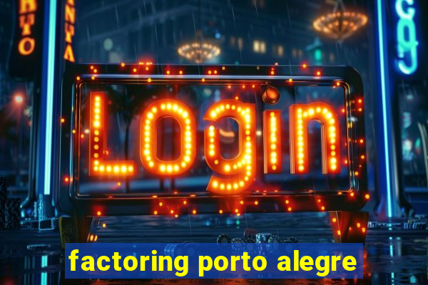 factoring porto alegre