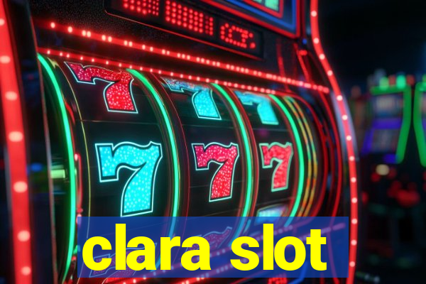 clara slot