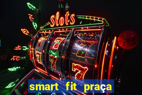 smart fit praça do forro