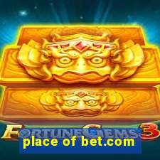 place of bet.com