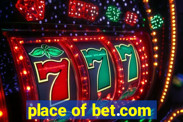 place of bet.com