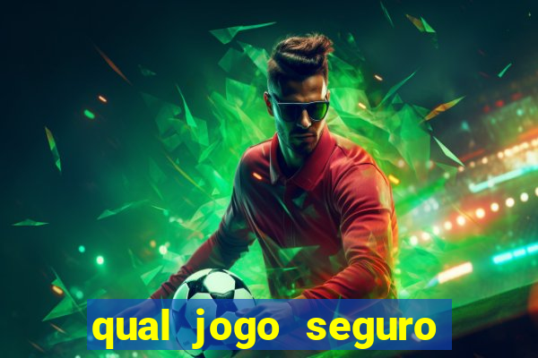 qual jogo seguro para ganhar dinheiro