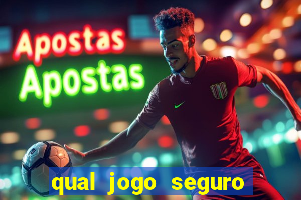 qual jogo seguro para ganhar dinheiro