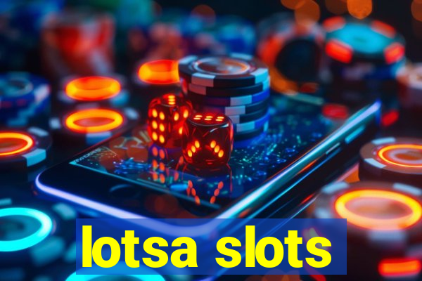 lotsa slots