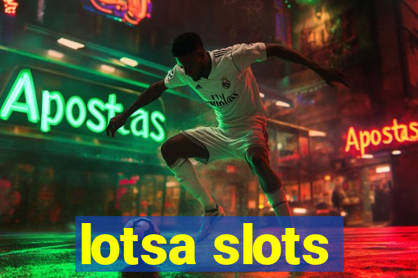 lotsa slots