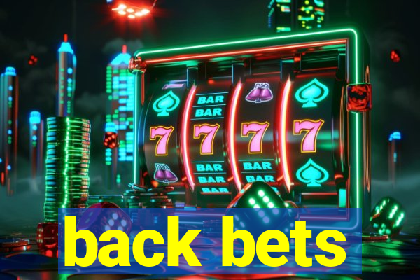 back bets