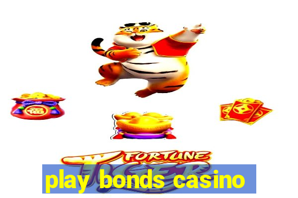 play bonds casino