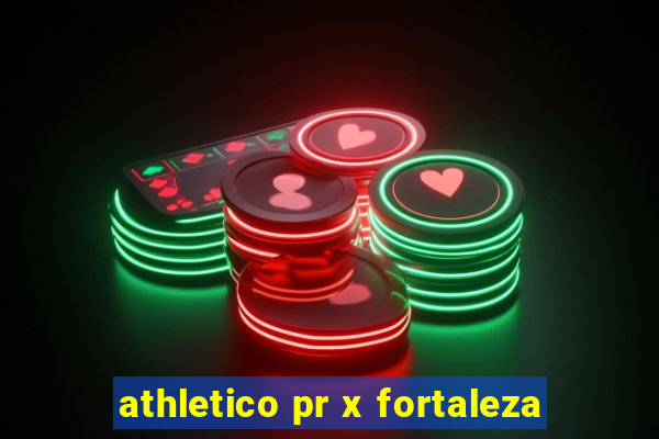 athletico pr x fortaleza