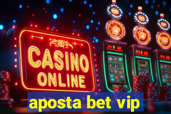 aposta bet vip