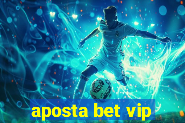 aposta bet vip