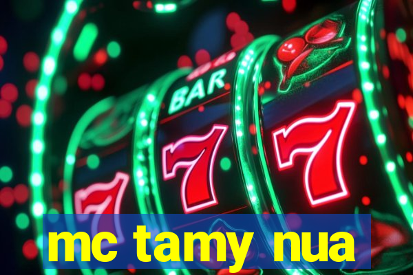 mc tamy nua