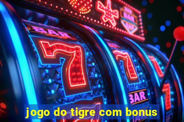 jogo do tigre com bonus