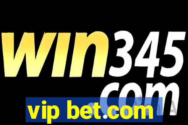 vip bet.com