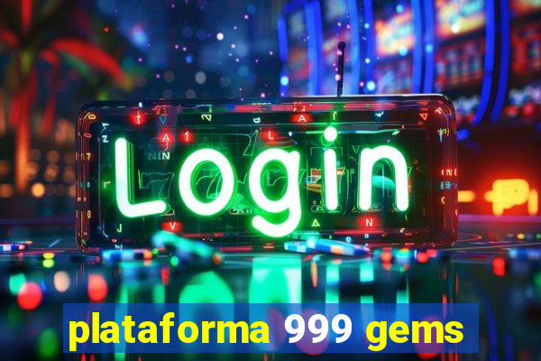 plataforma 999 gems