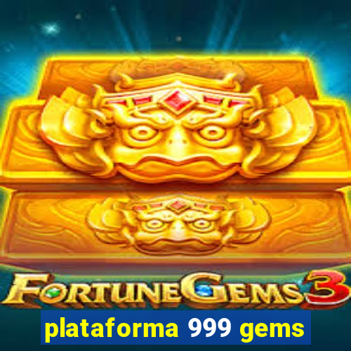 plataforma 999 gems