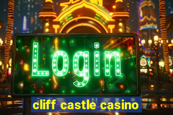 cliff castle casino