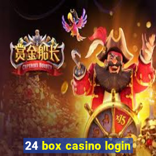 24 box casino login