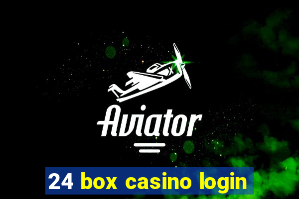 24 box casino login