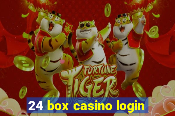 24 box casino login