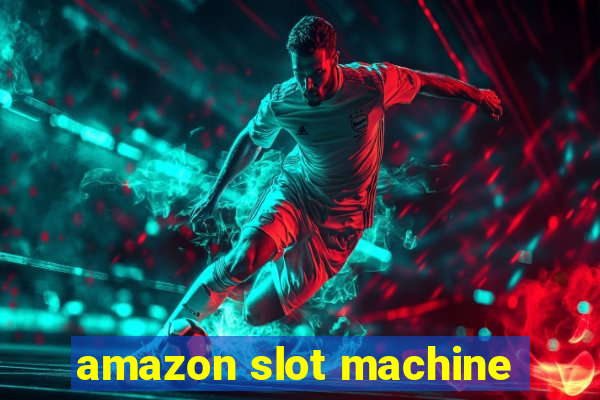 amazon slot machine