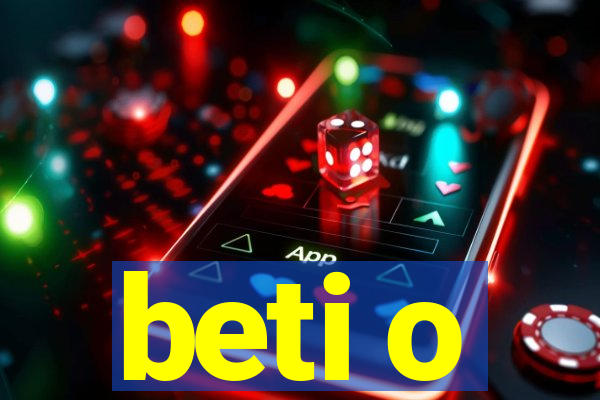 beti o